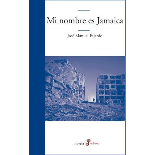 Mi Nombre Es Jamaica, De José Manuel Fajardo. Editorial Edhasa, Tapa Blanda En Español