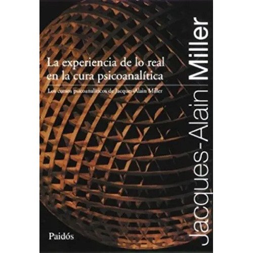 La Experiencia De Lo Real En La Cura Psicoanalítica. Jacques