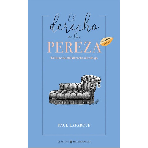 El Derecho A La Pereza 2ª Edición, De Paul Lafargue