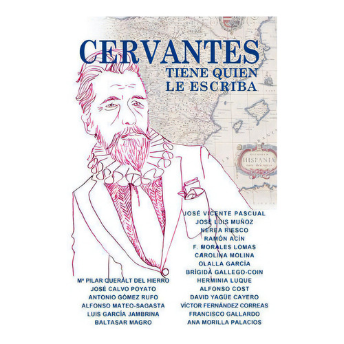 Cervantes Tiene Quien Le Escriba, De Queralta Del Hierro Y Otros, Maria Pilar. Editorial Ediciones Traspiés, Tapa Blanda En Español