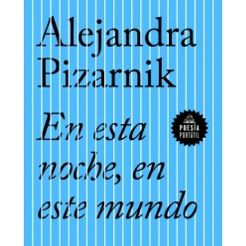 En Esta Noche, En Este Mundo - Alejandra Pizarnik