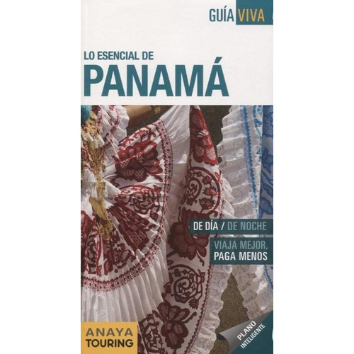 Guia De Turismo - Lo Esencial De Panama - Guia Viva, De Vários Autores. Editorial Anaya Touring En Español
