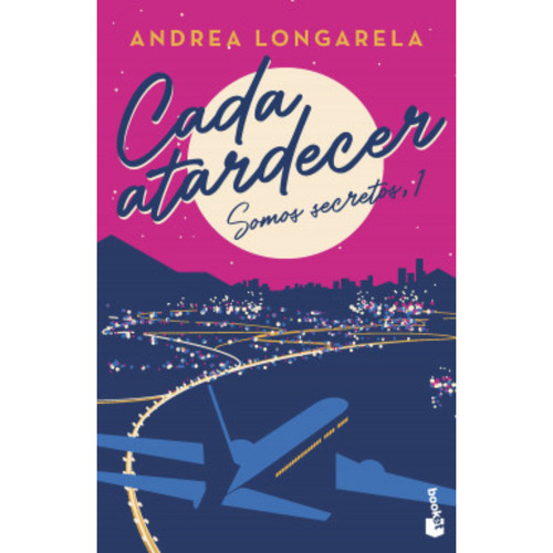 Cada Atardecer, De Longarella; Andrea. Editorial Booket, Tapa Blanda, Edición 1 En Español, 2023
