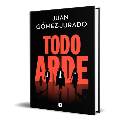 Libro Todo Arde [ Juan Gomez-jurado ] Original
