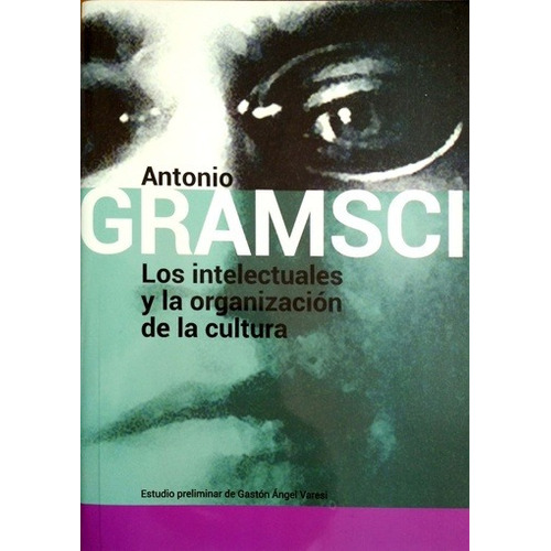 Intelectuales Y La Organizacion De La Cultura, Los - Antonio