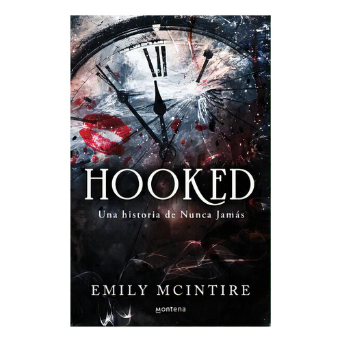 Hooked: Una Historia De Nunca Jams, De Mcintire, Emily. Editorial Montena, 2023