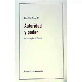 Autoridad Y Poder - Nosetto, Luciano