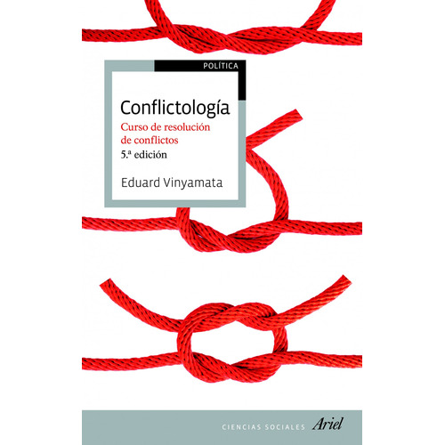 Conflictología: Curso de resolución de conflictos, de Vinyamata Camp, Eduard. Serie Ariel Ciencias Sociales Editorial Ariel México, tapa blanda en español, 2014