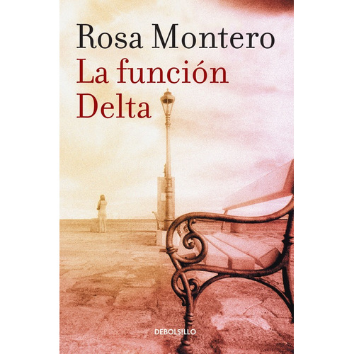 La función Delta, de Montero, Rosa. Serie Bestseller Editorial Debolsillo, tapa blanda en español, 2016