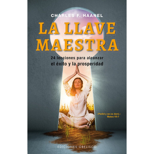 Llave Maestra, La, De Charles F. Haanel. Editorial Obelisco, Tapa Blanda, Edición 1 En Español