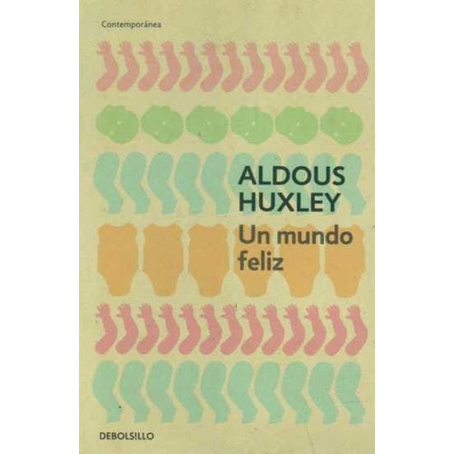 Un Mundo Feliz, De Aldous Huxley. Editorial Debolsillo, Tapa Blanda En Español