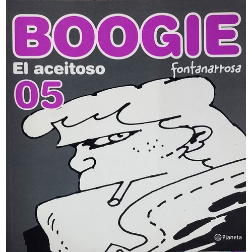 Boogie El Aceitoso 5, De Fontanarrosa Roberto. Editorial Planeta, Tapa Blanda En Español, 2013