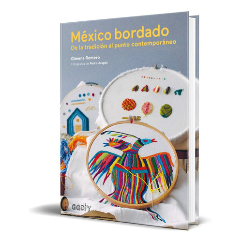 Libro México Bordado [ Tradición Al Punto Contemporáneo ]