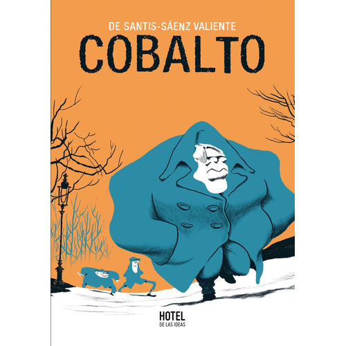 Cobalto, De Pablo De Santis, Juan Sáenz Valiente. Serie Cobalto Editorial Hotel De Las Ideas, Tapa Blanda En Español, 2021