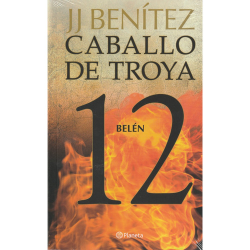 Caballo de Troya 12: Belén., de J.J. Benítez. Editorial Planeta, tapa blanda en español