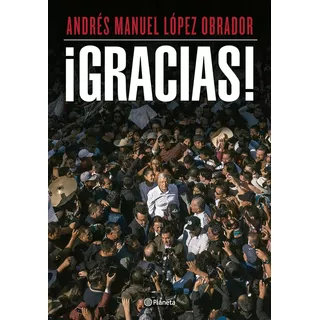 ¡gracias! Andrés Manuel López Obrador:  Aplica, De Andrés Manuel López Obrador., Vol. 1. Editorial Planeta, Tapa Pasta Blanda, Edición 1 En Español, 2024