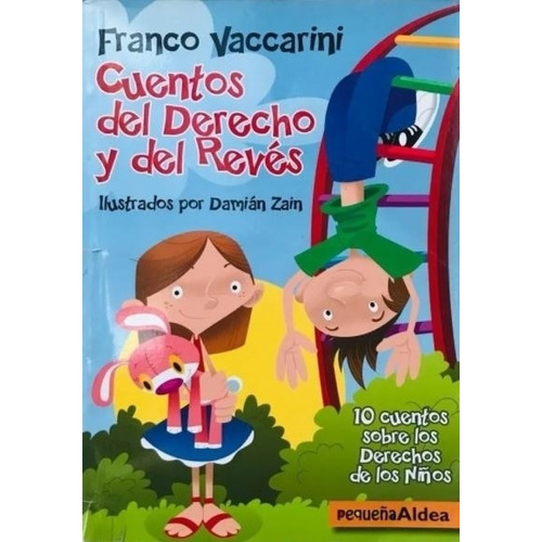 Cuentos Del Derecho Y Del Reves - Franco Vacarini, De Vacarini, Franco. Editorial Gran Aldea Editores, Tapa Blanda En Español, 2010