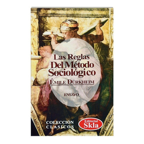 Las Reglas Del Método Sociológico, De Emile Durkheim. Editorial Skla, Tapa Blanda En Español, 2021