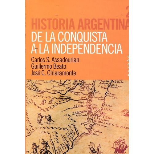 Historia Argentina Tomo 2: De La Conquista A La Independenci