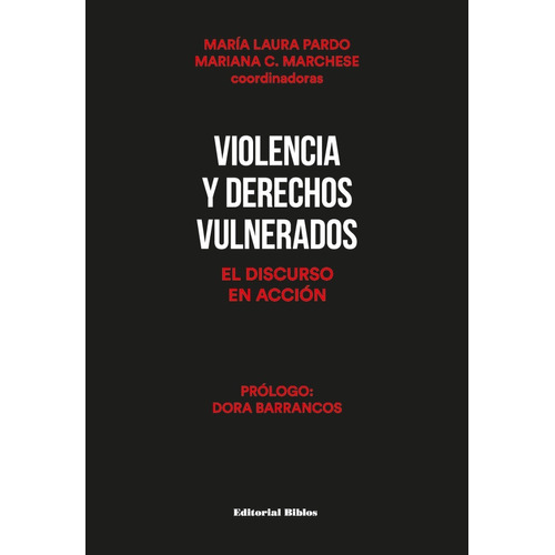 Violencia Y Derechos Vulnerados. El Discurso En Acción