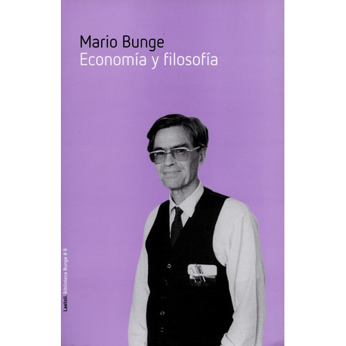 Economia Y Filosofia, De Bunge, Mario. Editorial Laetoli, Tapa Blanda En Español, 2015