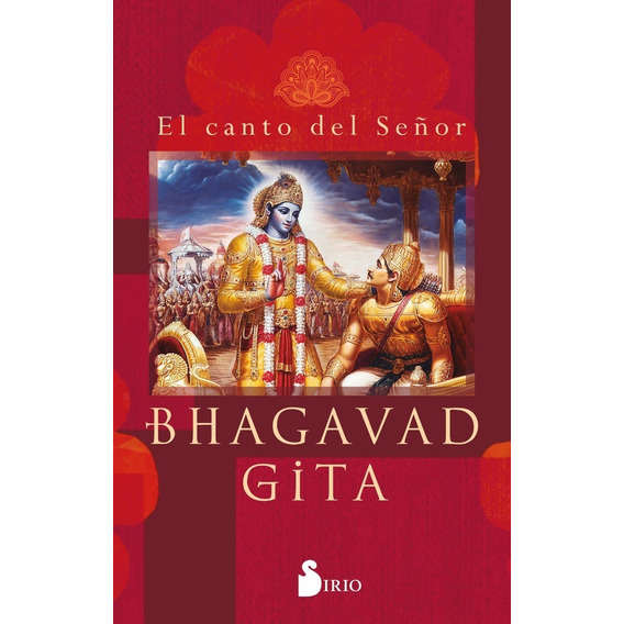 Bhagavad Gita. El Canto Del Señor