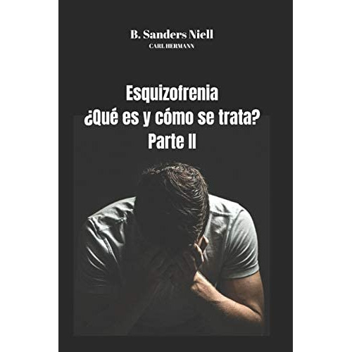 La Esquizofrenia En Casa, En El Trabajo, En La Calle. (spanish Edition), De Hermann, Carl. Editorial Independently Published, Tapa Blanda En Español