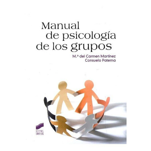 Manual De Psicologãâa De Los Grupos, De Martínez Martínez, María Del Carmen. Editorial Sintesis, Tapa Blanda En Español