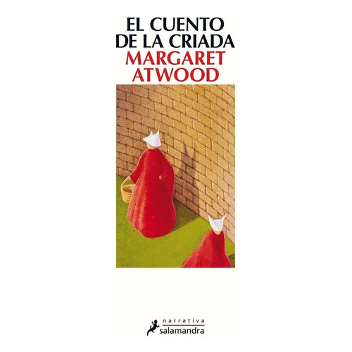 El cuento de la criada, de Margaret Atwood. Editorial Salamandra, tapa blanda en español, 2022