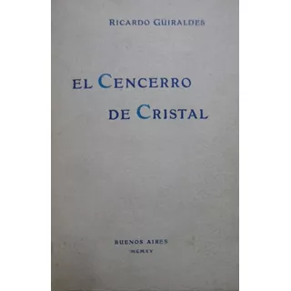 El Cencerro De Cristal Ricardo Güiraldes 1a. Edición 