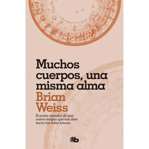 Muchos Cuerpos, Una Misma Alma, de Brian Weiss., vol. 1. Editorial B de Bolsillo, tapa blanda, edición bolsillo en español, 2018