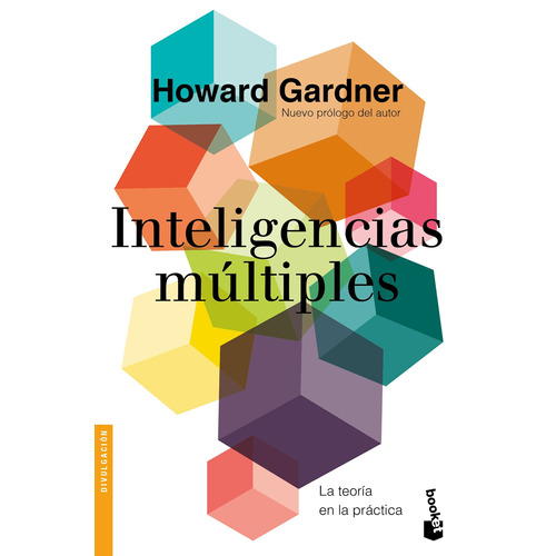 Inteligencias múltiples: La teoría en la práctica, de Gardner, Howard. Serie Educación Editorial Booket Paidós México, tapa blanda en español, 2022
