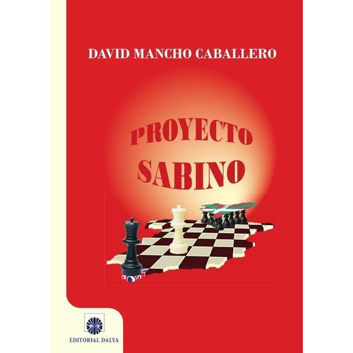 Proyecto Sabino, De Mancho Caballero, David. Editorial Editorial Dalya, Tapa Blanda En Español