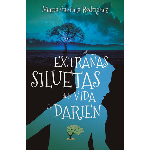 LAS EXTRAÑAS SILUETAS DE LA VIDA DE DARIEN, de MARÍA GABRIELA  RODRÍGUEZ. Editorial Max Estrella Ediciones, tapa blanda en español