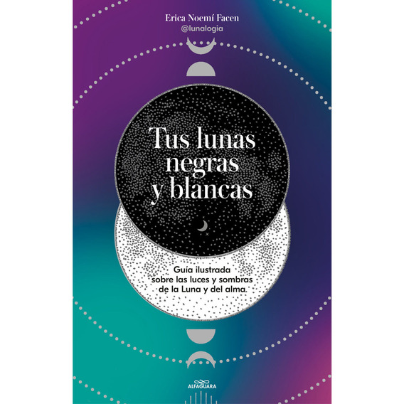 Libro: Tus Lunas Negras Y Blancas / Erica Noemí Facen