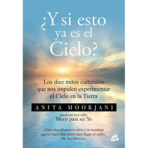 Libro ¿y Si Esto Ya Es El Cielo? - Moorjani, Anita