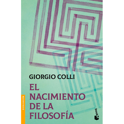 El nacimiento de la filosofía, de COLLI, GIORGIO. Serie Booket Editorial Booket Paidós México, tapa blanda en español, 2022