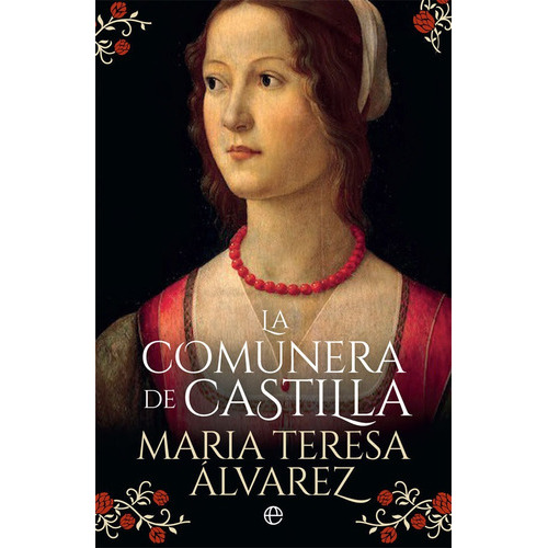 La Comunera De Castilla, De Álvarez García, María Teresa. Editorial La Esfera De Los Libros, S.l., Tapa Blanda En Español