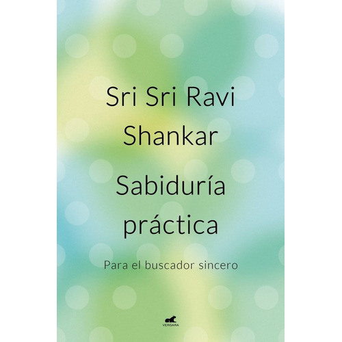 Sabiduria Practica - Sri Sri Ravi Shankar