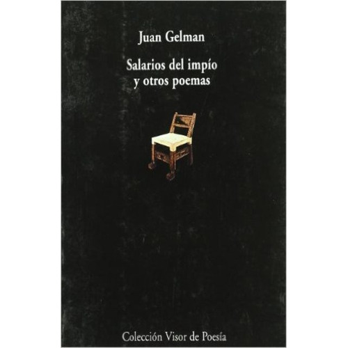 Salarios Del Impio Y Otros Poemas, De Gelman, Juan. Editorial Visor, Tapa Blanda En Español, 1998