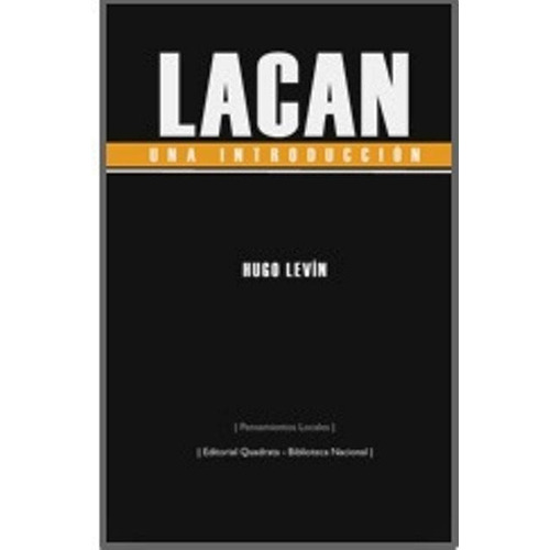 Lacan Una Introduccion - Hugo Levin