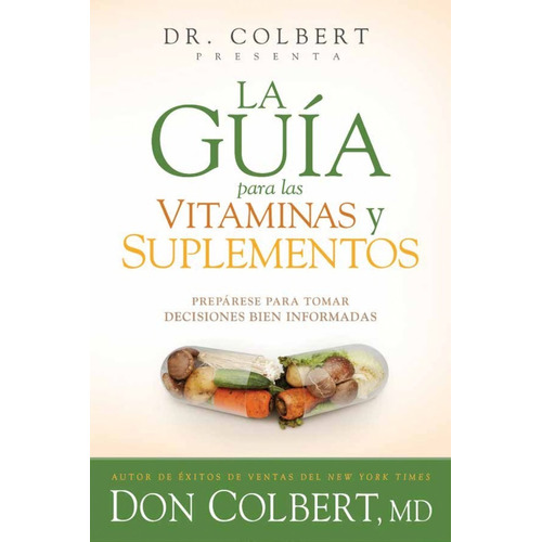 La Guia Para Las Vitaminas Y Suplementos - Don Colbert