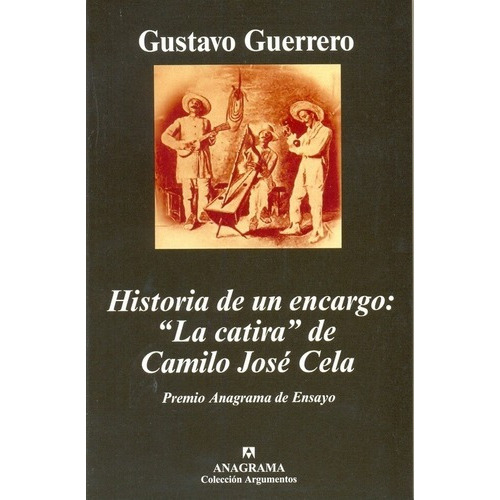 Historia De Un Encargo: La Catira De Camilo José Cel, de Gustavo Guerrero. Editorial Anagrama en español