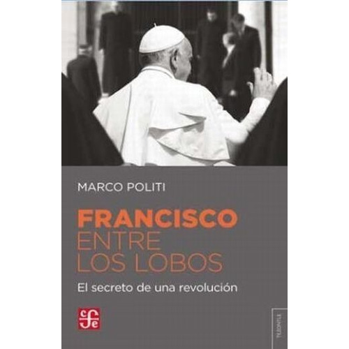 Francisco Entre Los Lobos - Marco Politi - - Original