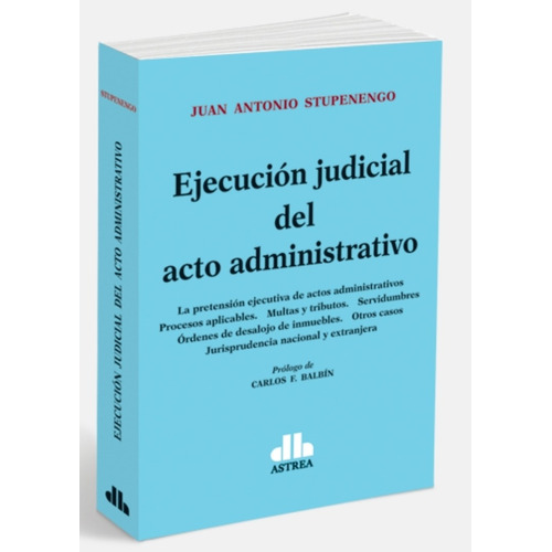 Ejecución Judicial Del Acto Administrativo - Stupenengo, Jua