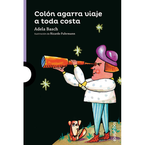 Colon Agarra Viaje A Toda Costa - Loqueleo Morada, de Basch, Adela. Editorial SANTILLANA, tapa blanda en español