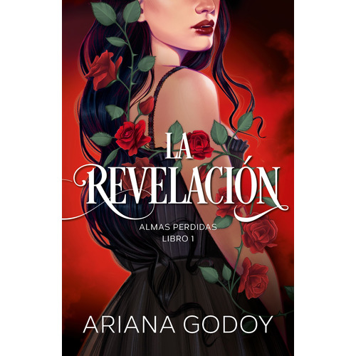 La revelación, de Ariana Godoy. Serie Almas perdidas, vol. 1. Editorial Montena, tapa blanda en español, 2023