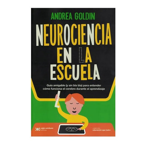 Libro Neurociencia En La Escuela - Andrea Goldin - Siglo 21