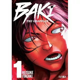 Baki The Grappler, De Keisuke Itagaki., Vol. 1. Editorial Ivrea España, Tapa Blanda En Español, 2022
