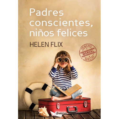 Padres Conscientes, Niños Felices, De Helen Flix
